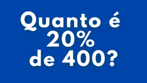 quanto é 20% de 400