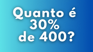 Quanto é 30% de 400