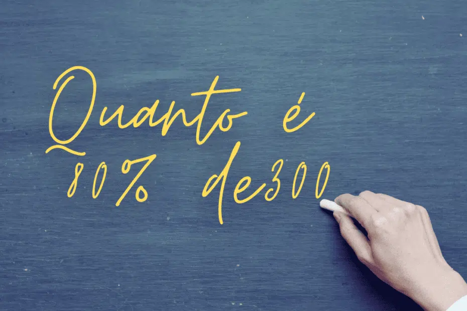Quanto é 80% de 300