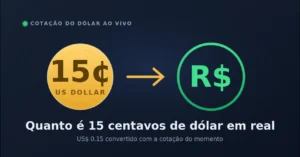 Quanto é 15 Centavos de Dólar em Real