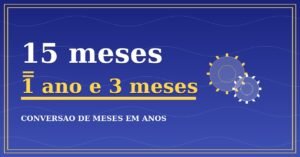 15 Meses São Quantos Anos?