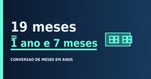 19 Meses São Quantos Anos?