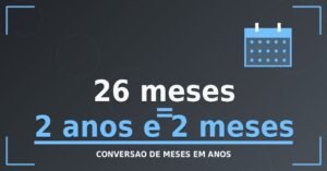 26 Meses São Quantos Anos?
