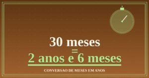 30 Meses São Quantos Anos?
