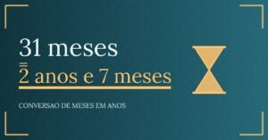 31 Meses São Quantos Anos?
